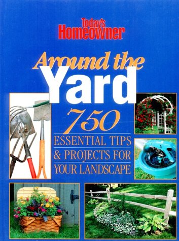 Stock image for Around the Yard: 750 Essential Tips & Projects for Your Landscape for sale by Wonder Book