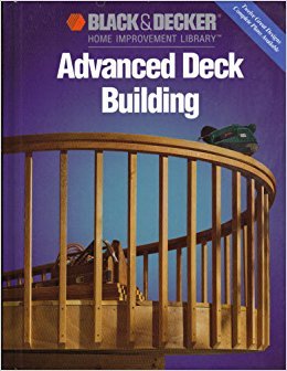 Advanced Deck Building (Black & Decker Home Improvement Library) (9780865736665) by Cowles Creative Publishing