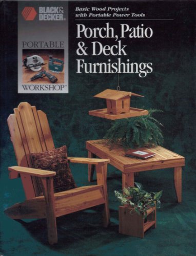 Stock image for Porch, Patio & Deck Furnishings (Basic Wood Projects with Portable Power Tools) for sale by Half Price Books Inc.