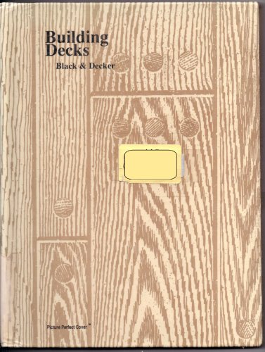 Imagen de archivo de Building Decks (Black & Decker Home Improvement Library) a la venta por Once Upon A Time Books