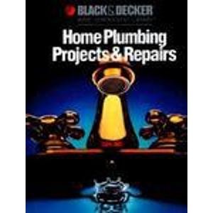 Beispielbild fr Home Plumbing Projects and Repairs (Black & Decker Home Improvement Library) zum Verkauf von Wonder Book