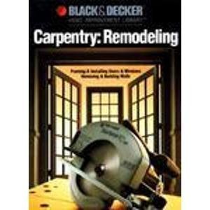 Beispielbild fr Carpentry Remodeling: Framing & Installing Doors & Windows / Removing & Building Walls zum Verkauf von BookHolders