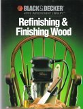 Stock image for Refinishing & Finishing Wood (Black & Decker Home Improvement Library) for sale by Robinson Street Books, IOBA