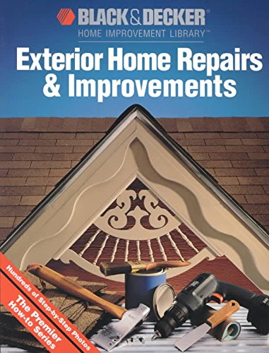Stock image for Exterior Home Repairs & Improvements (Black & Decker Home Improvement Library) for sale by Wonder Book