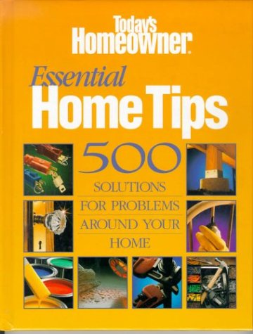 Beispielbild fr Essential Home Tips: 500 Solutions for Problems Around Your Home zum Verkauf von Wonder Book