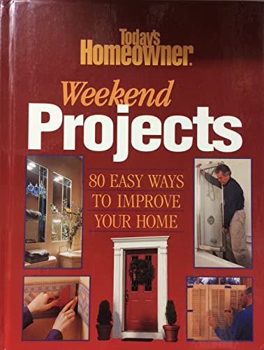 Imagen de archivo de Weekend Projects: Easy Ways to Improve Your Home a la venta por SecondSale