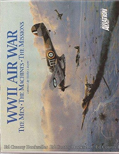 9780865738584: WWII Air War: The Men, the Machines, the Missions