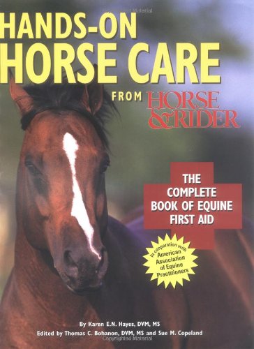 Hands-On Horse Care: The Complete Book of Equine First-Aid (9780865738614) by Hayes DVM MS, Karen E. N.