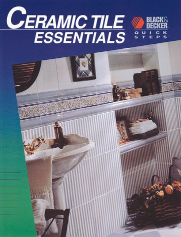 Stock image for Ceramic Tile Essentials (Quick Steps series) for sale by Wonder Book