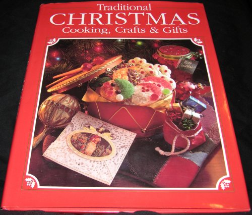 Traditional Christmas Cooking, Crafts & Gifts (9780865739390) by DeCosse, Cy