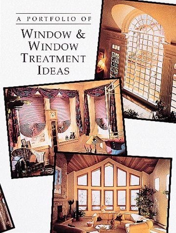 Stock image for A Portfolio of Window and Window Treatment Ideas for sale by Better World Books: West