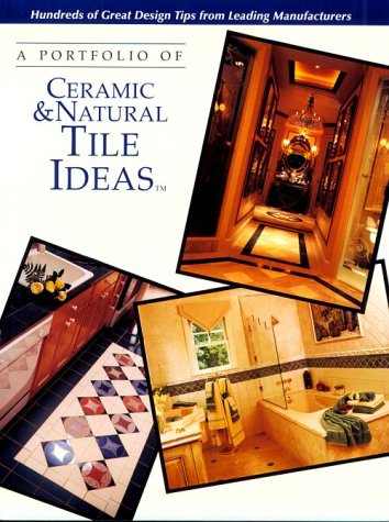 A Portfolio of Ceramic and Natural Tile Ideas