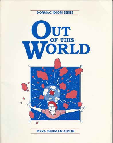 Stock image for Out of This World (Dormac Idiom Series) for sale by ThriftBooks-Atlanta