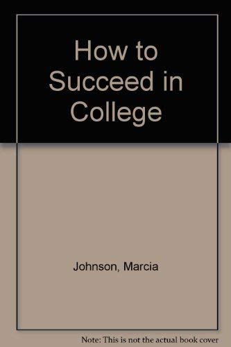 Stock image for How to Succeed in College for sale by Better World Books