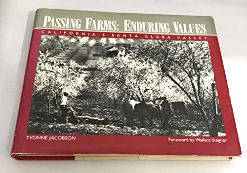 Beispielbild fr Passing Farms, Enduring Values: California's Santa Clara Valley zum Verkauf von Books From California