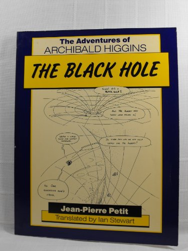 The Black Hole (The Adventures of Archibald Higgins) (English and French Edition) (9780865760691) by Petit, Jean-Pierre