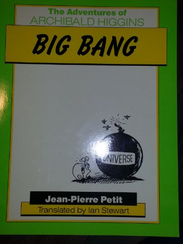 Big Bang (The Adventures of Archibald Higgins) (English and French Edition) (9780865760707) by Petit, Jean-Pierre