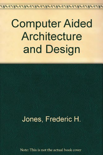 Imagen de archivo de Computer Aided Architecture and Design a la venta por Better World Books