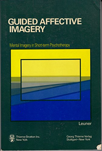 Stock image for Guided Affective Imagery: Mental Imagery in Short-Term Psychotherapy : The Basic Course (English and German Edition) for sale by HPB-Red