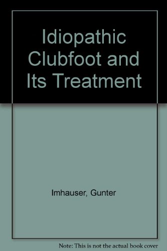 Stock image for Idiopathic Clubfoot and Its Treatment for sale by Wonder Book