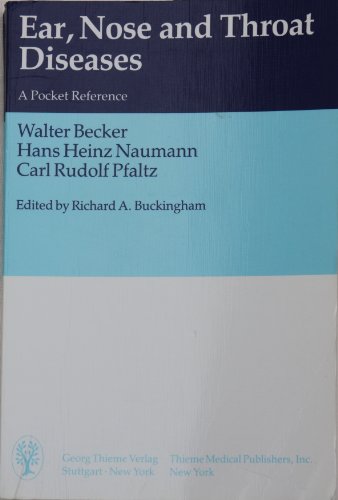 Ear, Nose and Throat Diseases: A Pocket Reference (9780865772267) by Becker, Walter; Naumann, Hans Heinz; Pfaltz, Carl Rudolf