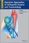 Operative Approaches in Orthopedic Surgery and Traumatology Thieme Classics