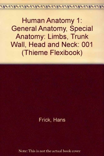 Stock image for Human Anatomy V1: General Anatomy, Special Anatomy: Limbs, Trunk Wall, Head and Neck for sale by ThriftBooks-Atlanta