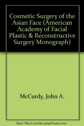 Stock image for Cosmetic Surgery of the Asian Face (American Academy of Facial Plastic and Reconstructive Surgery Series) for sale by Valley Books