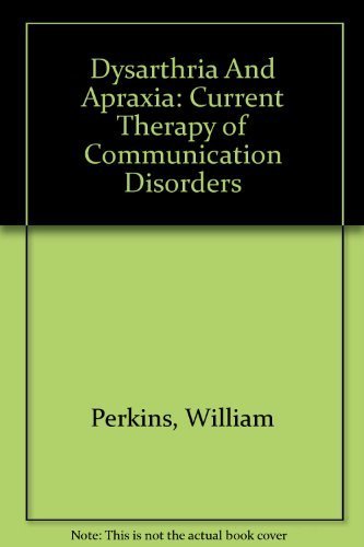 Beispielbild fr Dysarthria and Apraxia : Current Therapy of Communication Disorders zum Verkauf von Better World Books