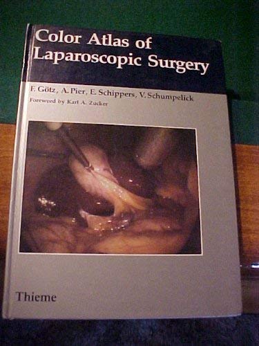 Color Atlas of Laparoscopic Surgery (9780865774704) by Gotz, Friedrich; Pier, Arnold