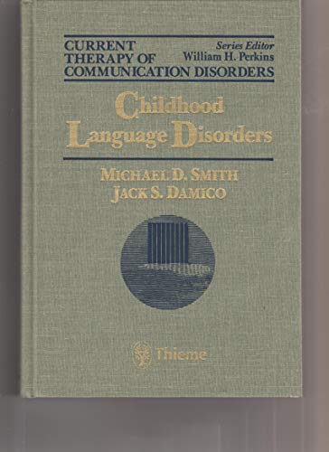 Childhood Language Disorders (9780865775015) by Smith, Michael D.; Damico, Jack Samual
