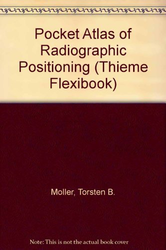 Stock image for Pocket Atlas of Radiographic Positioning (Thieme Flexibook) for sale by Hay-on-Wye Booksellers