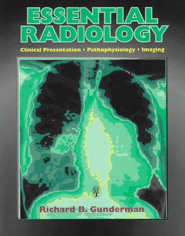 Beispielbild fr Essential Radiology: Clinical Presentation, Pathophysiology, Imaging zum Verkauf von HPB-Red