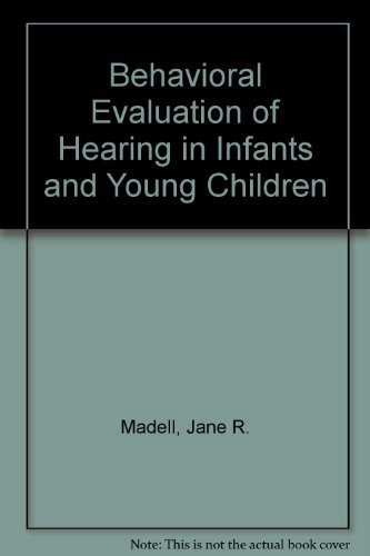 9780865776920: Behavioral Evaluation of Hearing in Infants and Young Children