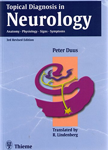 Topical Diagnosis in Neurology: Anatomy, Physiology, Signs, Symptoms (9780865777118) by Duus, Peter