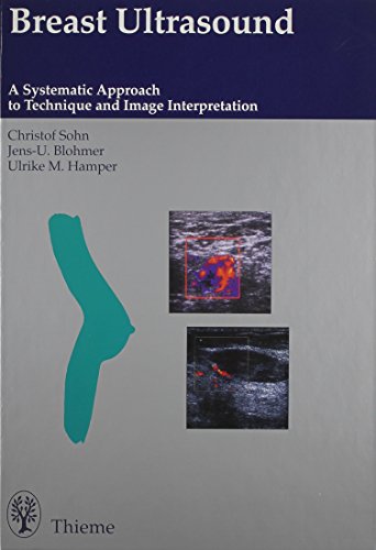 9780865777224: Breast Ultrasound: A Systematic Approach to Technique and Image Interpretation