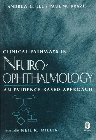 Beispielbild fr Clinical Pathways in Neuro-Ophthalmology: An Evidence-Based Approach zum Verkauf von Anybook.com