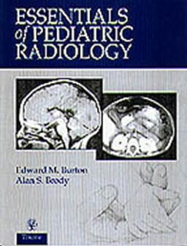 Stock image for ESSENTIALS OF PEDIATRIC RADIOLOGY: 1/E for sale by Romtrade Corp.