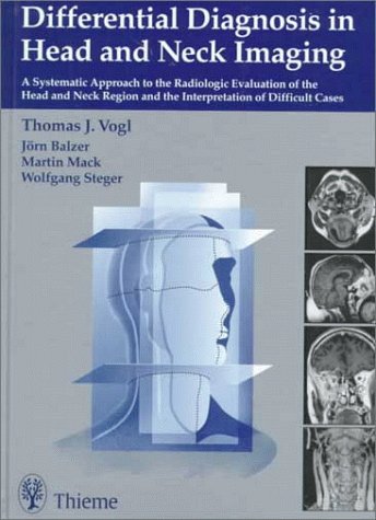 Beispielbild fr Differential Diagnosis in Head and Neck Imaging: A Systematic Approach to the Radiologic Evaluation of the Head and Neck Region and the Interpretation of Difficult Cases zum Verkauf von HPB-Emerald