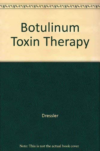 Botulinum Toxin Therapy (9780865778160) by Dressler, D.