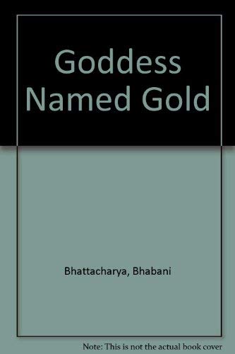 9780865782556: Goddess Named Gold