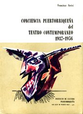 Conciencia puertorriqueÃ±a del teatro contemporÃ¡neo 1937-1956. (9780865810280) by Francisco Arrivi