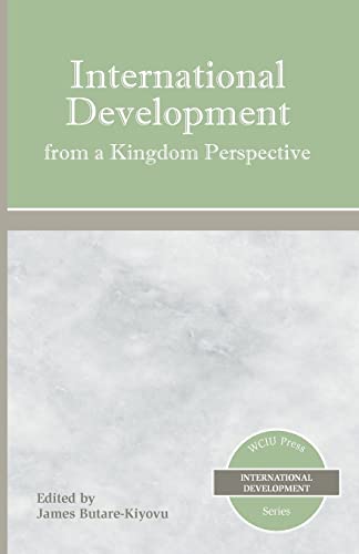 Beispielbild fr International Development from a Kingdom Perspective (William Carey International University International Develop) zum Verkauf von Lucky's Textbooks
