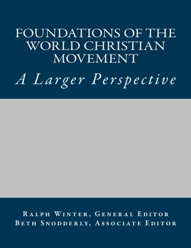 Stock image for Foundations of the World Christian Movement: A Larger Perspective for sale by Revaluation Books