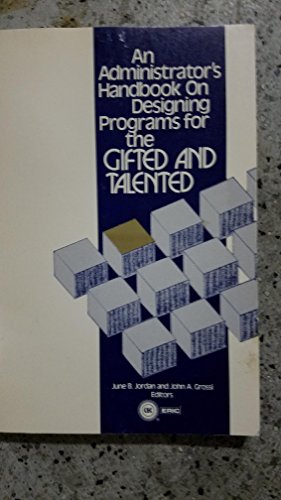 Imagen de archivo de An Administrator's Handbook on Designing Programs for the Gifted and Talented a la venta por Better World Books: West