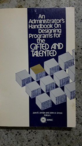 Stock image for An Administrator's Handbook on Designing Programs for the Gifted and Talented for sale by Better World Books: West