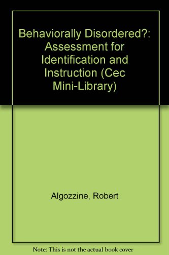 Stock image for Behaviorally Disordered: Assessment for Identification and Instruction (CEC MINI-LIBRARY) for sale by Mispah books