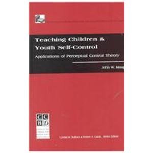 Beispielbild fr Teaching Children and Youth Self-Control: Applications of Perceptual Control Theory (Ccbd's Mini Library Series on Emotional/Behavioral Disorders) zum Verkauf von Lot O'Books