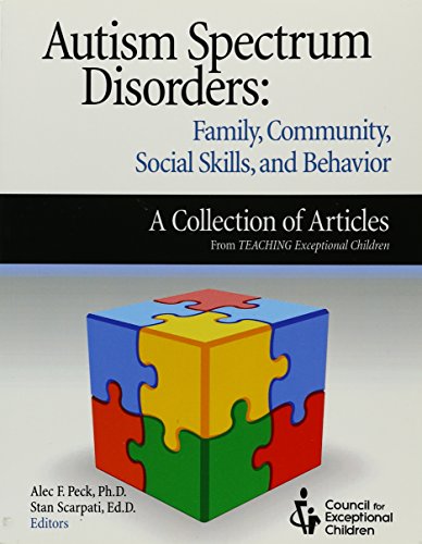 Stock image for Autism Spectrum Disorders: Family, Community, Social Skills, and Behavior (A Collection of Articles from TEACHING Exceptional Children) for sale by BooksRun
