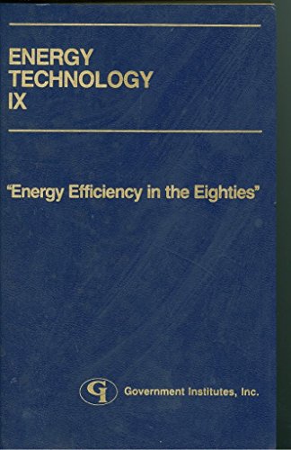 Stock image for Energy Technology IX: Energy Efficiency in the Eighties for sale by Wonder Book